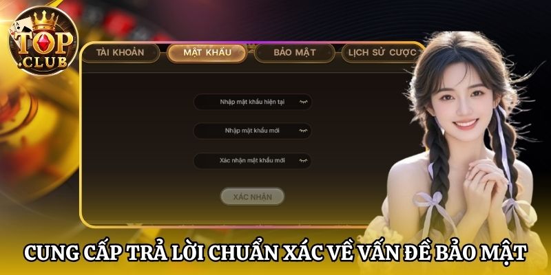 Cung cấp trả lời chuẩn xác về vấn đề bảo mật