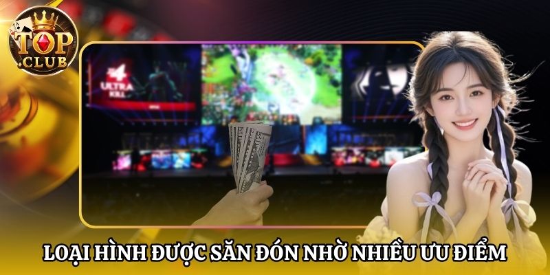 Loại hình được săn đón nhờ nhiều ưu điểm